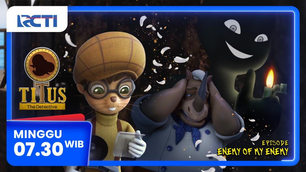 Titus The Detective Episode Enemy of My Enemy, Minggu 8 Juni 2025 Pukul 07.30 Pagi di RCTI