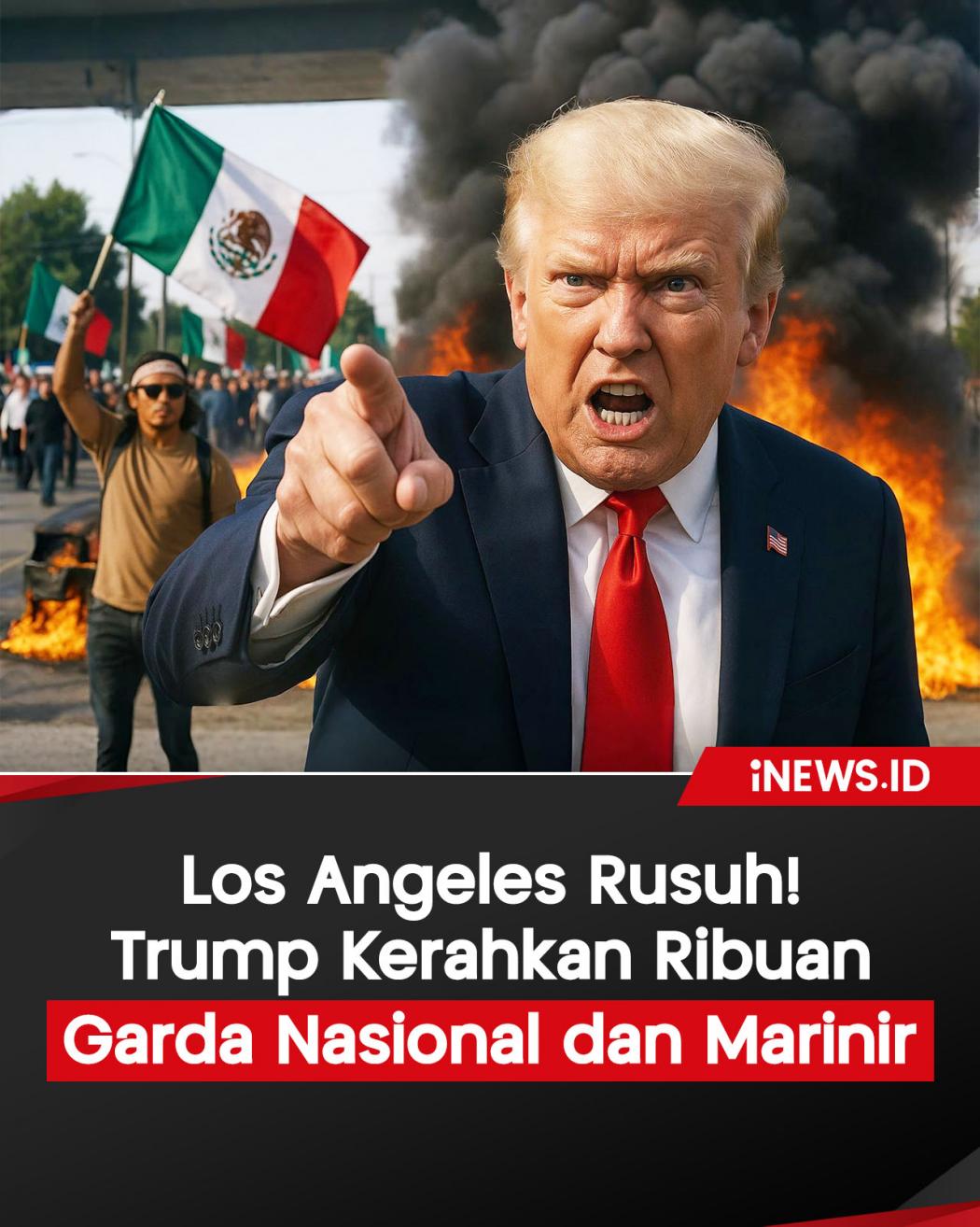 Infografis Los Angeles Rusuh! Trump Kerahkan Ribuan Garda Nasional dan Marinir