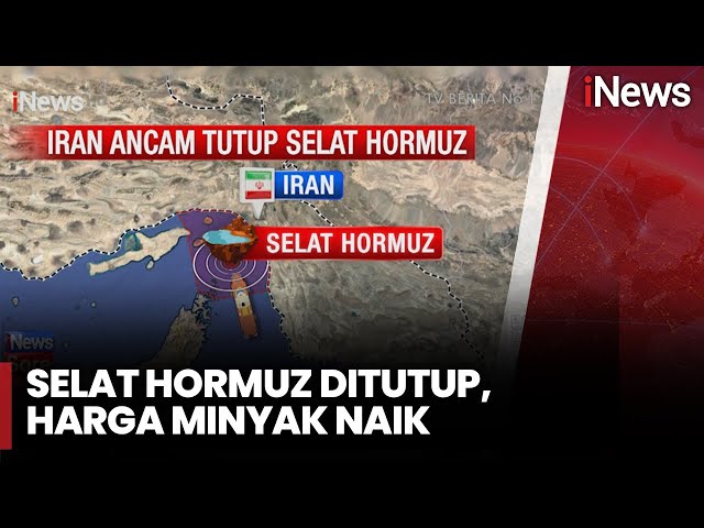Iran Ancam Tutup Selat Hormuz, Dunia Waspadai Krisis Energi Global