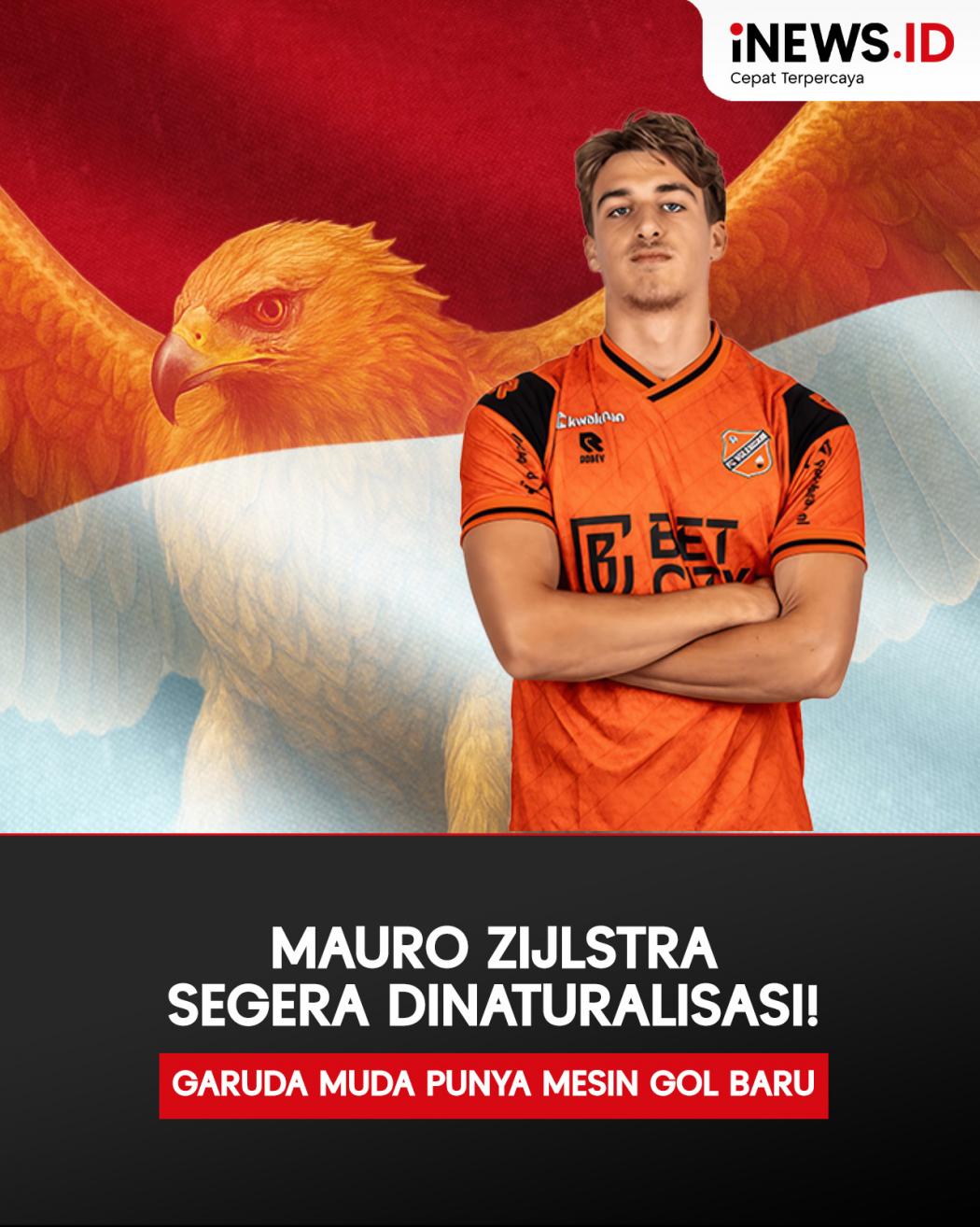 Infografis Mauro Zijlstra Segera Dinaturalisasi!