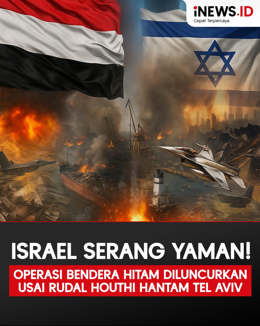 Infografis Israel Balas Serangan Rudal Houthi, Luncurkan Operasi Bendera Hitam
