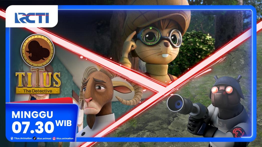 Titus The Detective Episode Poisoned Chocolate, Minggu 13 Juli 2025, Pukul 07.30 WIB di RCTI