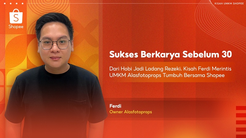 Kisah Inspiratif Ferdi Membangun UMKM Lokal Alasfotoprops Bersama Shopee