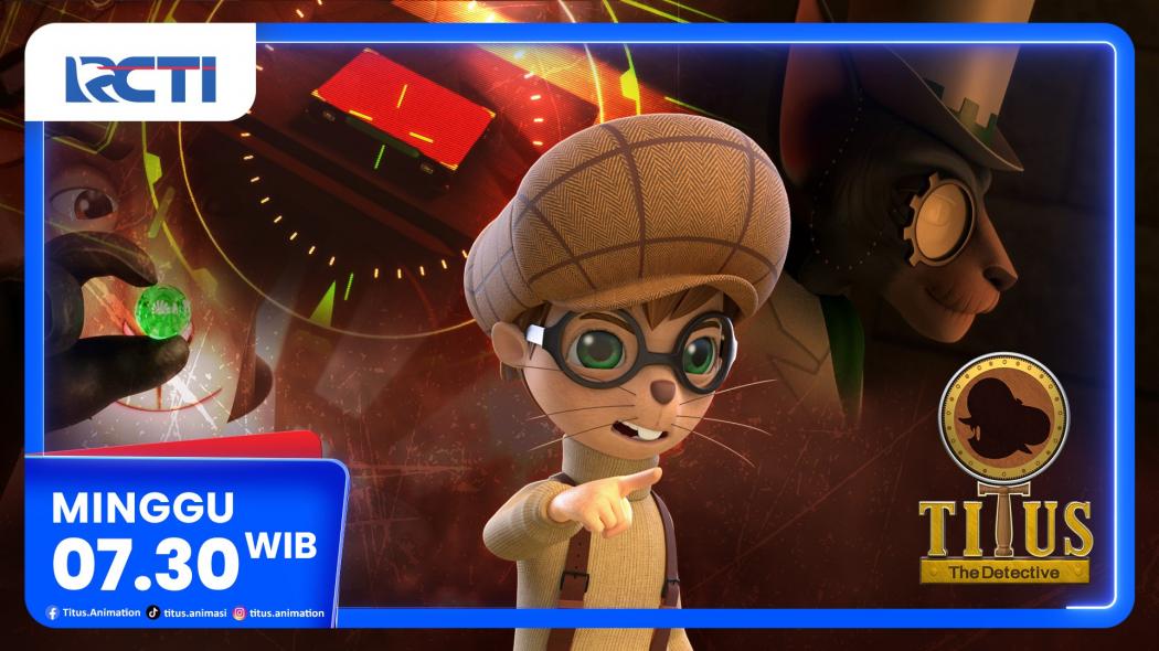 Titus The Detective Eps Destroyer Weapon - Minggu 20 Juli 2025 Pukul 07.30 WIB di RCTI