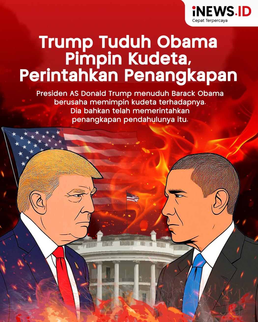 Infografis Trump Tuduh Obama Pimpin Kudeta, Perintahkan Penangkapan