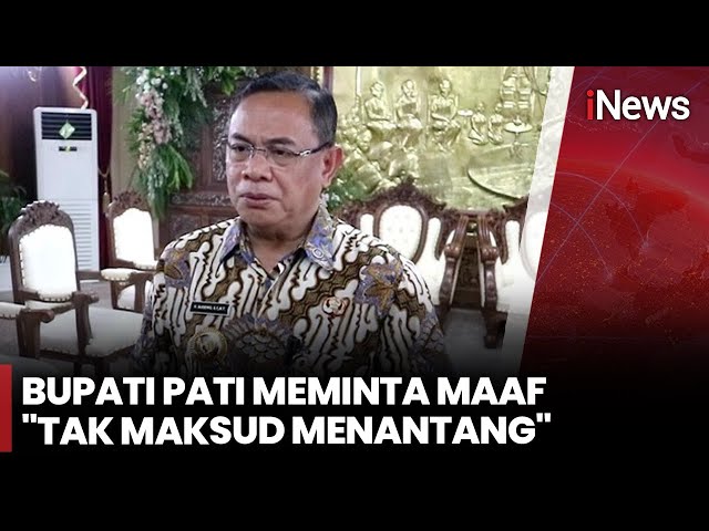 Bupati Pati Minta Maaf Sekaligus Batalkan Kenaikan PBB hingga 250%
