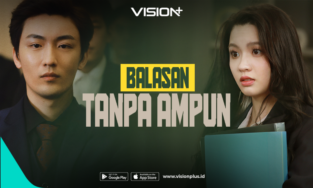 Misi Balas Dendam dan Pencarian Cinta! Streaming Balasan Tanpa Ampun di VISION+ 