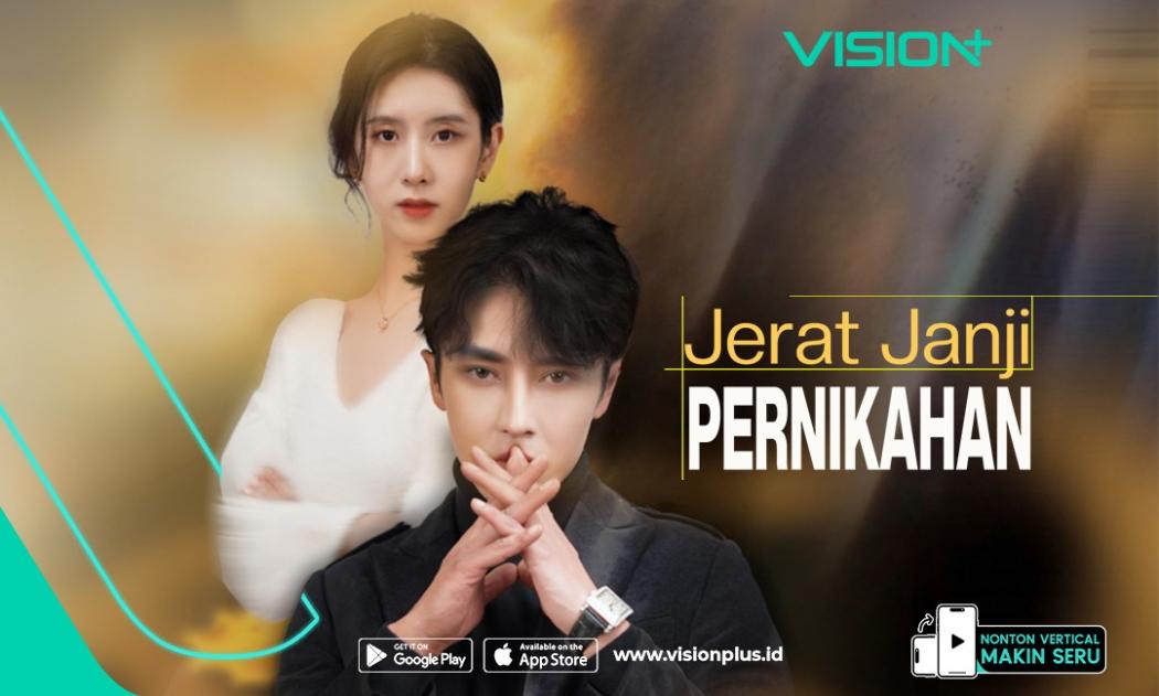 Jerat Janji Pernikahan: Microdrama VISION+ Tentang Cinta, Janji dan Balas Dendam 