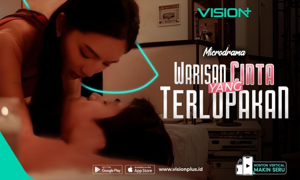 Streaming Warisan Cinta yang Terlupakan Eksklusif di VISION+, Microdrama Romantis Penuh Twist!