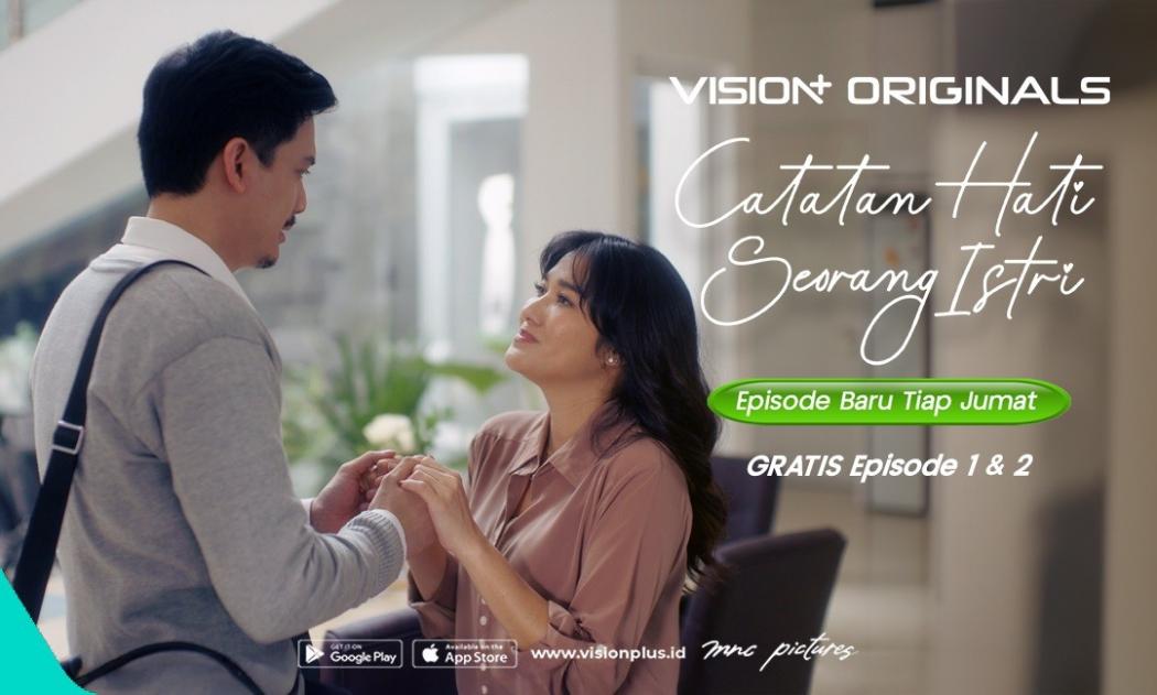 Siap Bikin Baper dan Emosi, Nonton 2 Episode Series Catatan Hati Seorang Istri GRATIS di VISION+ 