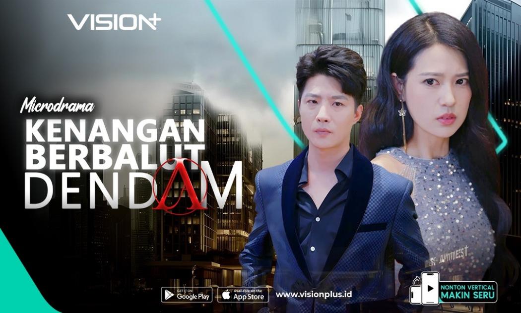 Streaming Microdrama Kenangan Berbalut Dendam Eksklusif di VISION+, Saat Luka Lama Jadi Api Balas Dendam