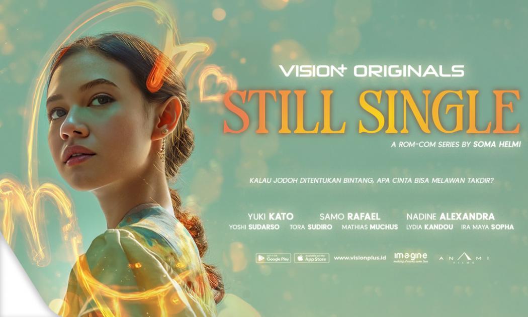Series Still Single Coming Soon di VISION+, Yuki Kato Jadi Maya yang Dituntut Menikah!