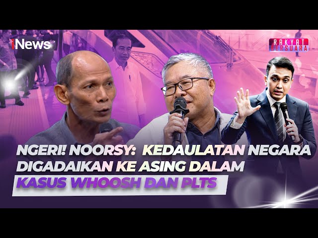 Ngeri! Noorsy Beber Kedaulatan Negara Digadaikan Ke Asing di Kasus Whoosh dan PLTS 