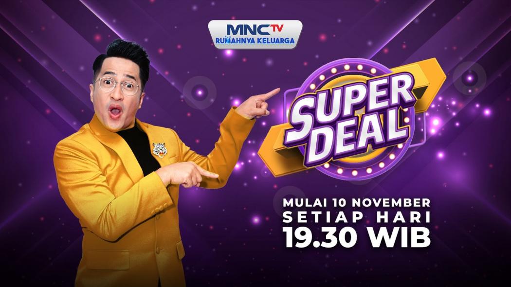 Buka Tirainya Satu Mimpi Jadi Nyata, Super Deal Tayang di MNCTV