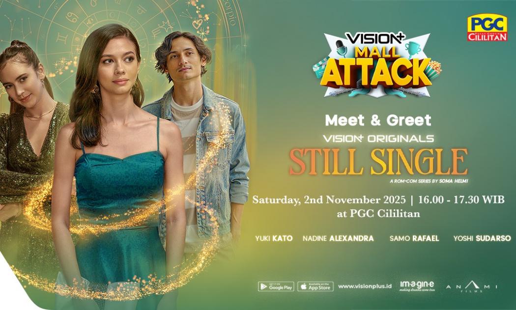  VISION+ Mall Attack Hadir di PGC Cililitan, Ketemu Langsung Yuki Kato dan Cast Still Single!