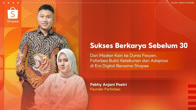 Cerita Faforbea Buktikan Mampu Beradaptasi di Era Digital bersama Shopee