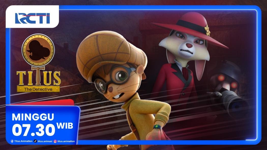 Titus The Detective Episode Fox Hunt, Minggu 30 Nov 2025, Pukul 07.30 Pagi di RCTI