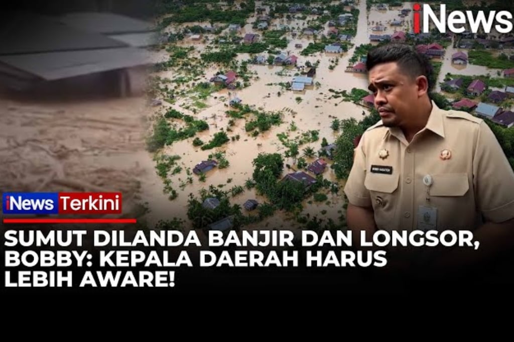 Darurat Banjir dan Longsor di Sumut, Bobby Minta Keselamatan Masyarakat Jadi yang Utama