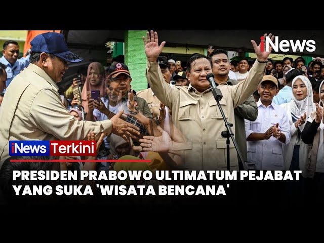 Prabowo Ultimatum Pejabat yang Suka Wisata Bencana: Rakyat Jangan Dijadikan Objek