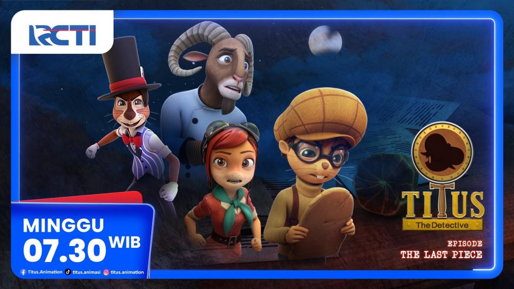 Titus The Detective Episode Baru - The Last Piece, Minggu 21 Desember 2025 Pukul 07.30 Pagi di RCTI