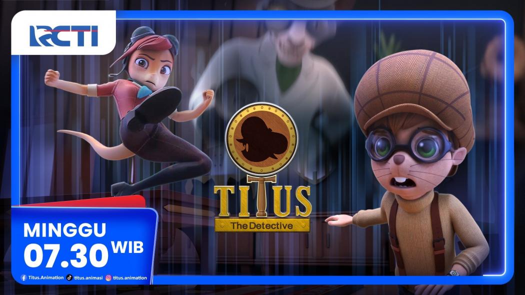 Titus The Detective Episode - Mind Games, Minggu 4 Januari 2025, Pukul 07.30 Pagi di RCTI