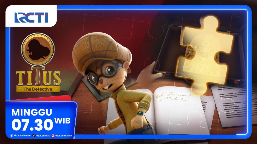 Titus The Detective Episode Baru The Last Piece, Minggu 18 Januari 2025 Pukul 07.30 WIB di RCTI