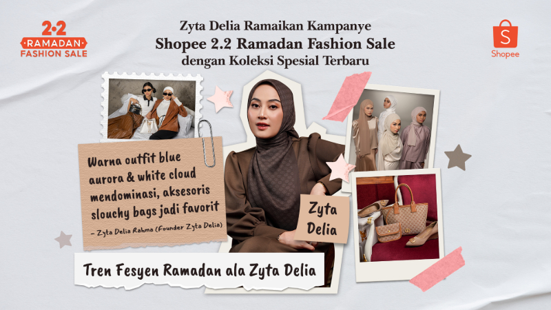 Koleksi Terbaru Zyta Delia Ramaikan Kampanye Shopee 2.2 Ramadan Fashion Sale!