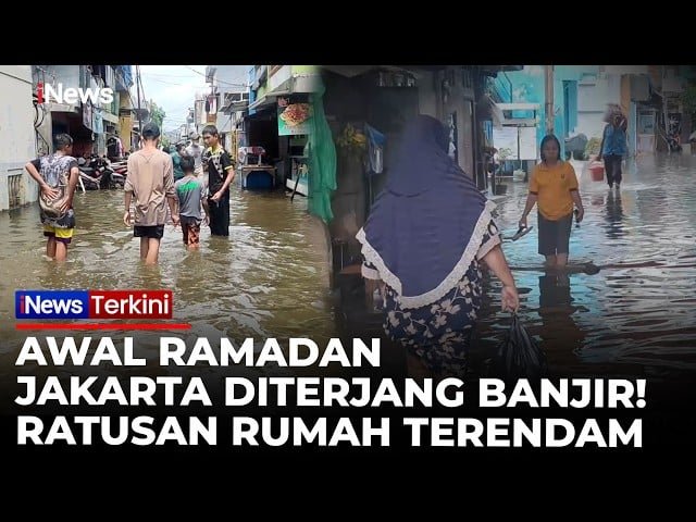 Awal Ramadan, Banjir Terjang Jakarta hingga Rendam Permukiman