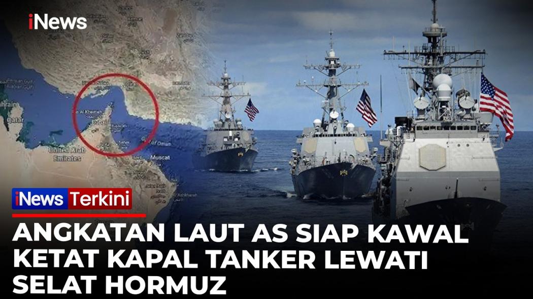 Angkatan Laut AS Siap Kawal Kapal Tanker yang Melintasi Selat Hormuz, Iran Ancam Jadikan Target Serangan