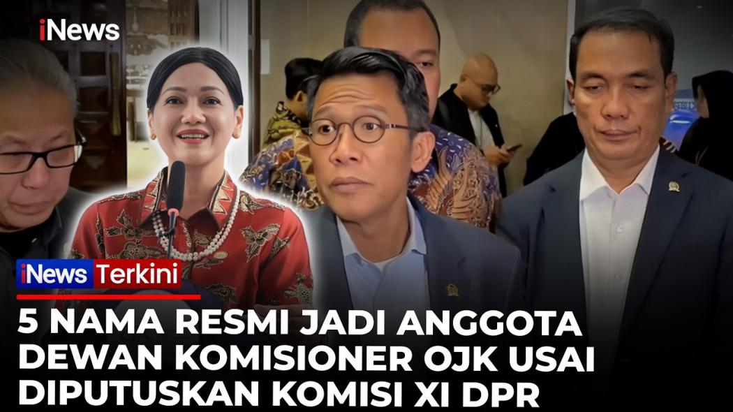 Aklamasi! Seluruh Anggota DPR Setujui 5 Nama Dewan Komisioner OJK