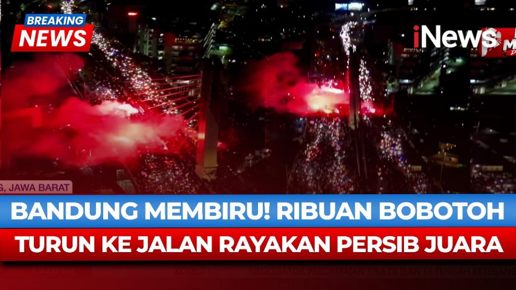 Persib Juara Super League 2025-2026, Bandung Membiru Rayakan Hattrick Kampiun