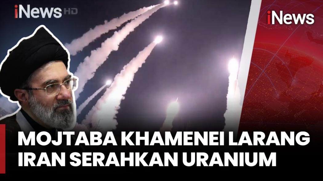 Iran Menantang AS! Mojtaba Khamenei Larang Uranium Dipindahkan ke Luar Negeri