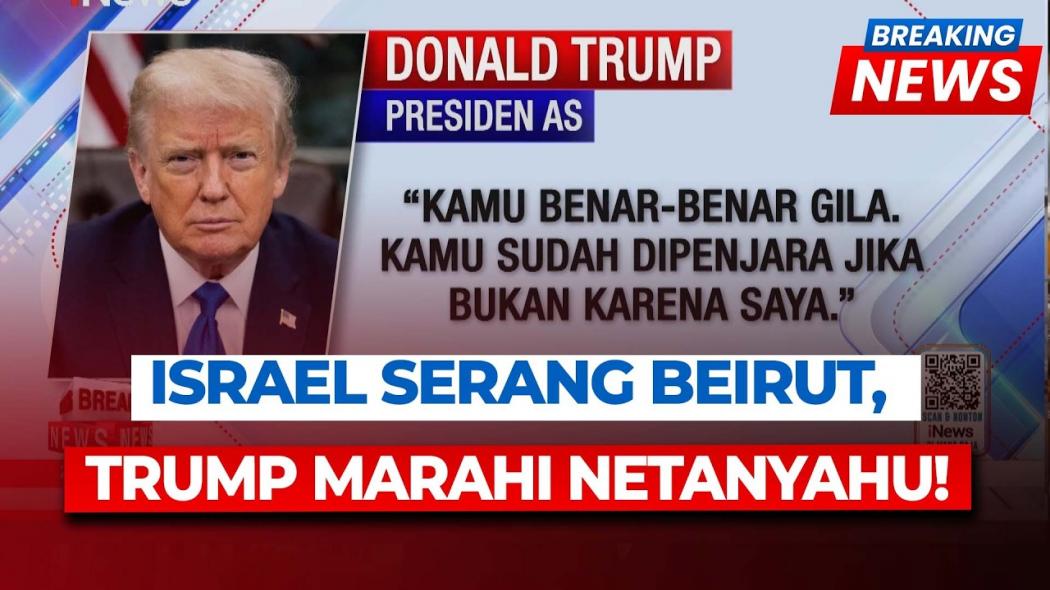 Trump Marahi Netanyahu! Serangan Israel di Lebanon Ancam Diplomasi AS-Iran