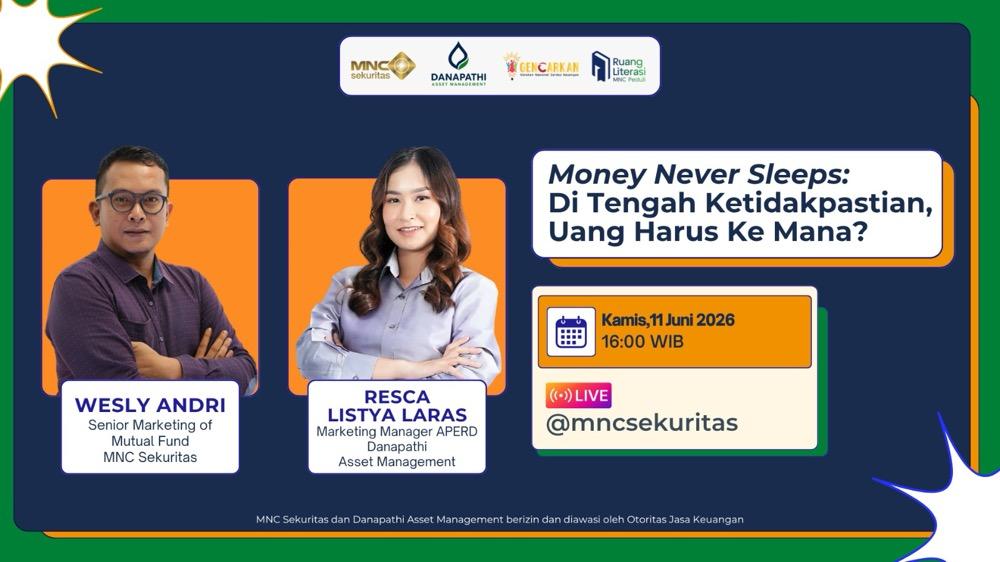 Sore Ini! Saksikan IG Live MNC Sekuritas ‘Money Never Sleeps: Di Tengah Ketidakpastian, Uang Harus Ke Mana?’