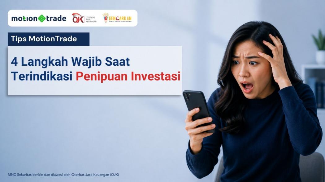 Tips MotionTrade: 4 Langkah Wajib Saat Terindikasi Penipuan Investasi