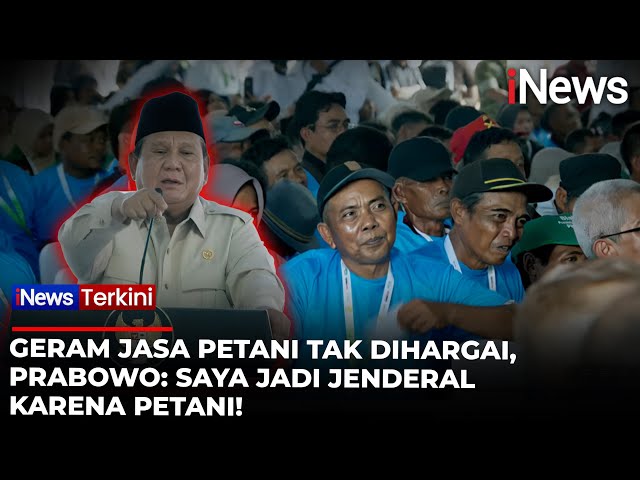 Prabowo: Saya Jadi Jenderal karena Jasa Para Petani Indonesia Prabowo: Saya Jadi Jenderal karena Jasa Para Petani Indonesia