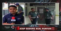 Pomal Selidiki Kasus Rubuhnya Atap Bangunan RSAL Dr Ramelan 
