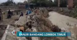Banjir Bandang di Lombok Tenggelamkan 637 Rumah Warga