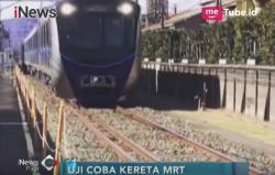 MRT Pesanan Indonesia Masuki Tahap Uji Coba di Jepang