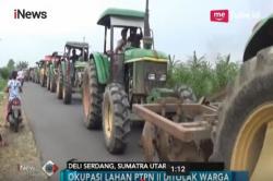 Warga Desa Tolak Okupasi Lahan PTPN II di Deli Serdang