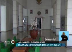 Pascaoperasi Tangkap Tangan, Kantor Bupati Labuhanbatu Sepi