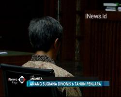 Anang Sugiana Divonis 6 Tahun Penjara terkait Kasus e-KTP