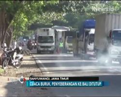 Pelabuhan Ketapang Ditutup akibat Cuaca Ekstrem, Antrean Kendaraan 7 Km