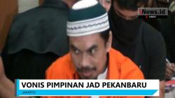 Pimpinan JAD Pekanbaru Divonis 11 Tahun Penjara