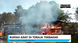 2 Rumah Adat di Toraja Terbakar, Kerugian Ditaksir Rp800 Juta