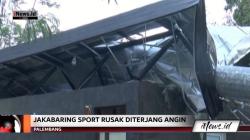 Angin Puting Beliung Rusak Vanue di Jakabaring Sport City Palembang