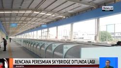 Peresmian Skybridge Tanah Abang Kembali Mundur, Ini Penyebabnya