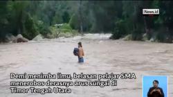 Tak Ada Jembatan, Siswa SMA di NTT Berjuang Terobos Sungai Deras