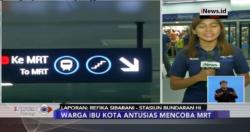 Hari Terakhir Uji Coba MRT, Warga Ibu Kota Sangat Antusias