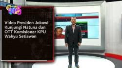 TOP 5, Video Presiden Jokowi Kunjungi Natuna dan OTT Komisioner KPU Wahyu Setiawan